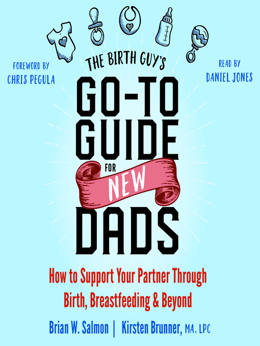 Title details for The Birth Guy's Go-To Guide for New Dads by Brian W. Salmon - Available
